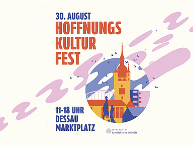 HoffnungsKulturFest auf dem Marktplatz in Dessau Plakat zum HoffnungsKulturFest am 30. August auf dem Marktplatz in Dessau. Zu sehen ist eine grafische Darstellung der Dessauer Stadtsilhouette mit Kirchengebäude, Brücke und Figuren sowie die Veranstaltungsangaben „11-18 Uhr, Dessau Marktplatz“.
