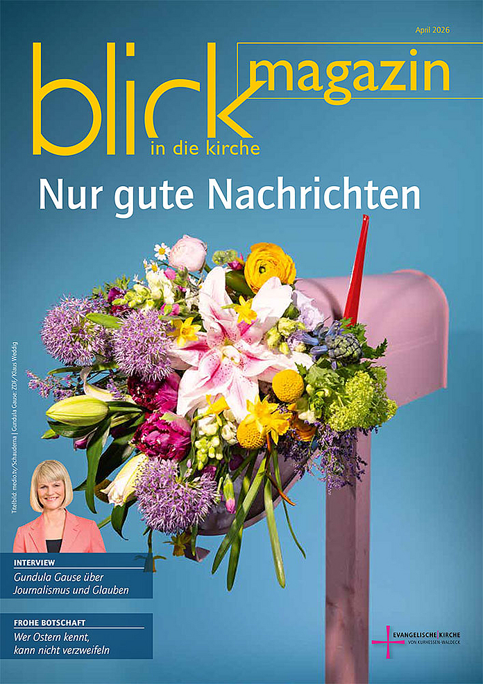Titelbild der Ausgabe "Nur gute Nachrichten" des blick in die kirche-Magazins (04/2026) Titelbild der Ausgabe "Nur gute Nachrichten" des blick in die kirche-Magazins (04/2026)